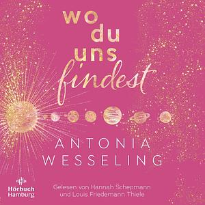 Wo du uns findest by Antonia Wesseling