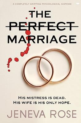 The Perfect Marriage by Jeneva Rose