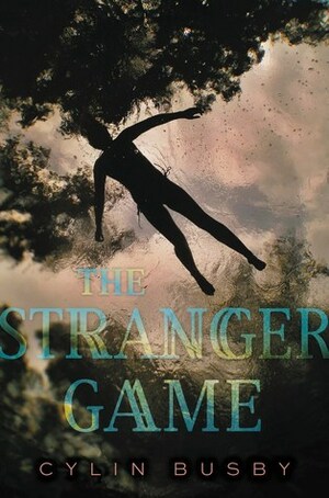 The Stranger Game by Cylin Busby