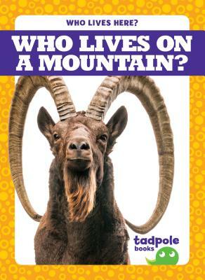 Who Lives on a Mountain? by Jennifer Fretland VanVoorst