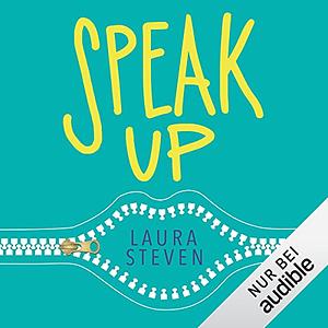 Speak up - by Laura Steven
