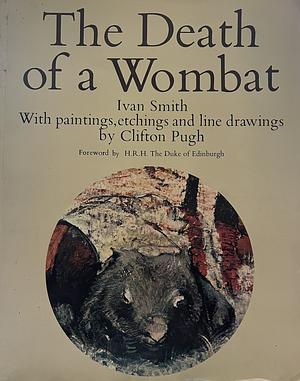 The Death of a Wombat by Ivan Smith