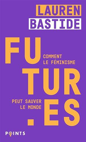 Futur•es by Lauren Bastide