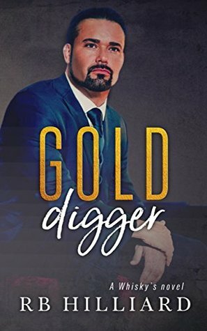 Gold Digger: A Whisky's Novel by R.B. Hilliard, Christian Brose