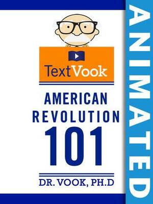 American Revolution 101: The Animated TextVook by Vook