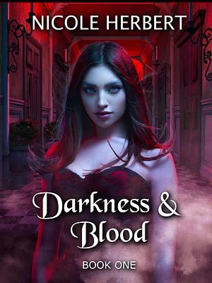 Darkness and Blood by Nicole Herbert