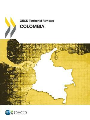 OECD Territorial Reviews: Colombia 2014 by OECD