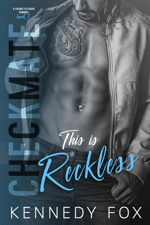 Checkmate: This is Reckless by Kennedy Fox