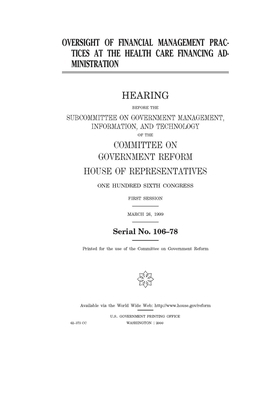 Oversight of financial management practices at the Health Care Financing Administration by Committee on Government Reform (house), United St Congress, United States House of Representatives