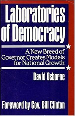 Laboratories of Democracy by David Osborne