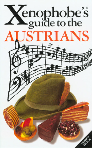 Xenophobe's Guide to the Austrians by Louis James