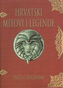 Hrvatski mitovi i legende: priče o bogovima by Vanja Spirin, Roman Markuš