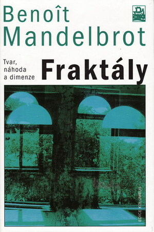 Fraktály by Benoît B. Mandelbrot