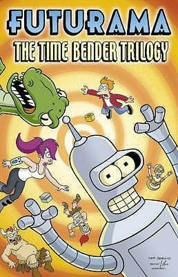 Futurama: the Time Bender Triology by Matt Groening