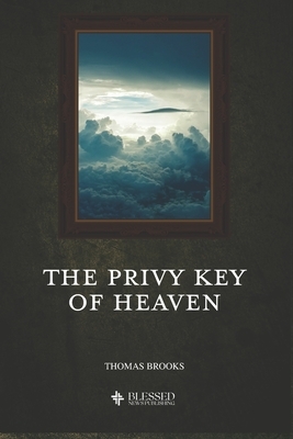 The Privy Key of Heaven (Illustrated) by Thomas Brooks