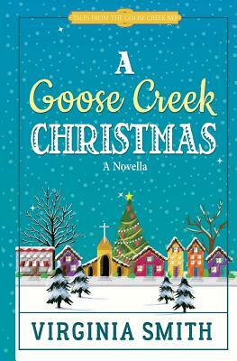 A Goose Creek Christmas by Virginia Smith