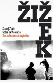 Sobre la violencia: Seis reflexiones marginales by Slavoj Žižek