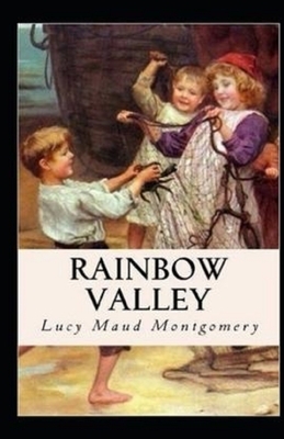 Rainbow Valley Illustrated by L.M. Montgomery