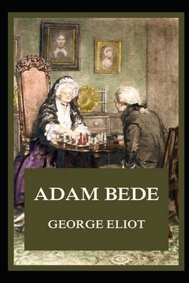 Adam Bede (Illustrated) by George Eliot