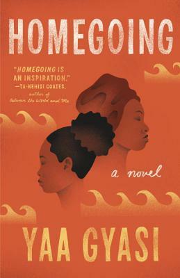 Homegoing by Yaa Gyasi