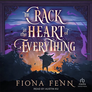 The Crack at the Heart of Everything by Fiona Fenn