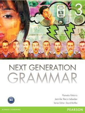 Next Generation Grammar 3 with Mylab English by Jennifer Lebedev, Pamela Vittorio