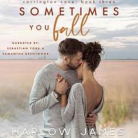 Sometimes You Fall by Harlow James