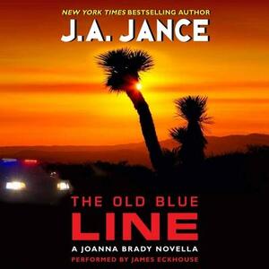 The Old Blue Line: A Joanna Brady Novella by J.A. Jance