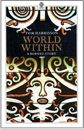World Within: A Borneo Story by Tom Harrisson