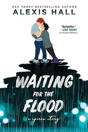 Waiting for the Flood by Alexis Hall