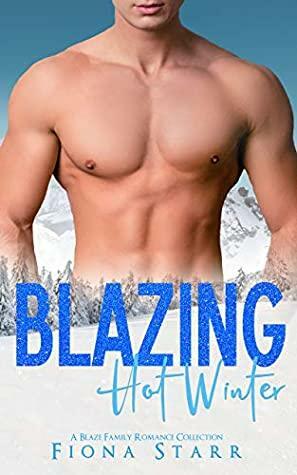 Blazing Hot Winter: A Blaze Family Romance Collection by Fiona Starr