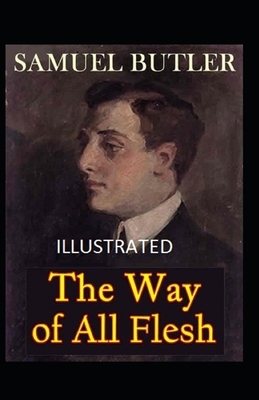 The Way of All Flesh Illustrated by Samuel Butler