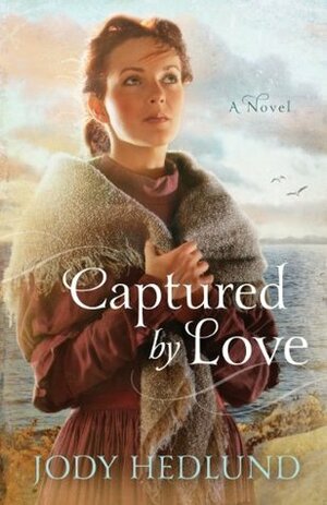 Captured by Love by Jody Hedlund