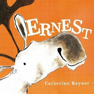 Ernest by Catherine Rayner