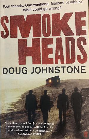 Smokeheads by Doug Johnstone