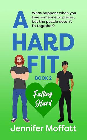 A Hard Fit: A Non-Binary LGBTQIA Workplace Romance by Jennifer Moffatt