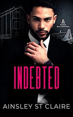 Indebted by Ainsley St. Claire