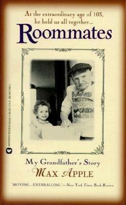 Roommates: My Grandfather's Story by Max Apple