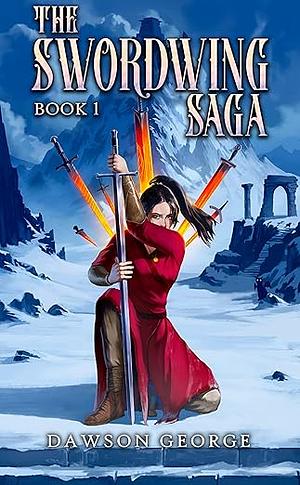 The Swordwing Saga 1: A LitRPG Cultivation Adventure by Dawson George