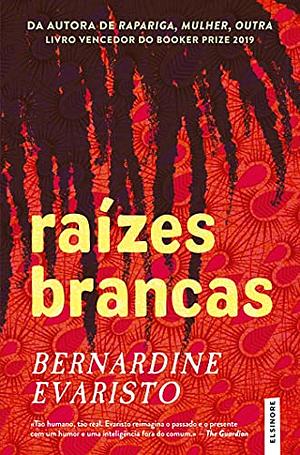 Raízes Brancas by Bernardine Evaristo