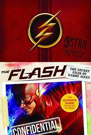 The Flash: The Secret Files of Barry Allen: The Ultimate Guide to the Hit TV Show by Warner Brothers