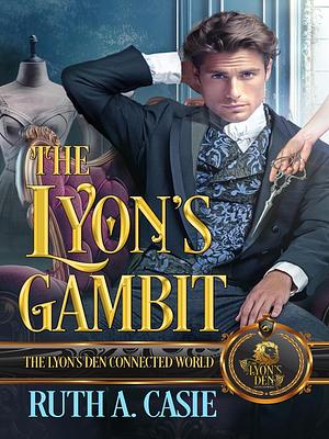 The Lyon's Gambit by Ruth A. Casie