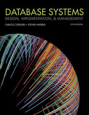 Database Systems Design, Implementation, & Management, Loose-Leaf Version by Steven Morris, Carlos Coronel