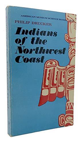 Indians of the Northwest Coast by American Museum of Natural History, Philip Drucker