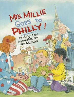 Mrs. Millie Goes to Philly! by Judy Cox