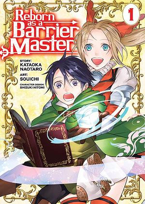 Reborn as a Barrier Master Manga, Vol. 1 by Kataoka Naotaro, Souichi, Shizuki Hitomi