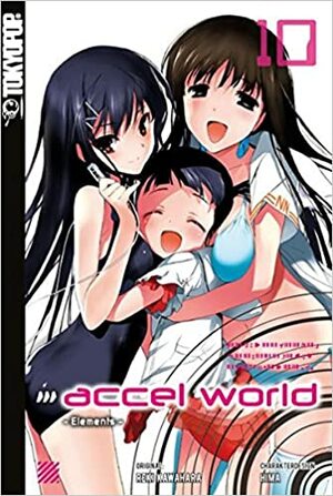 Accel World - Novel 10: -Elements- by Reki Kawahara