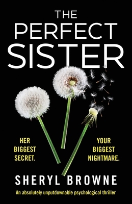 The Perfect Sister: An absolutely unputdownable psychological thriller by Sheryl Browne