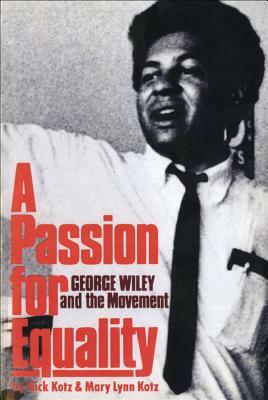 A Passion for Equality: George Wiley and the Movement by Nick Kotz, Mary Lynn Kotz