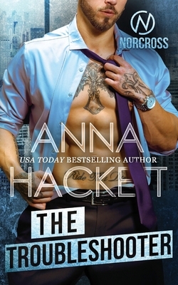 The Troubleshooter by Anna Hackett